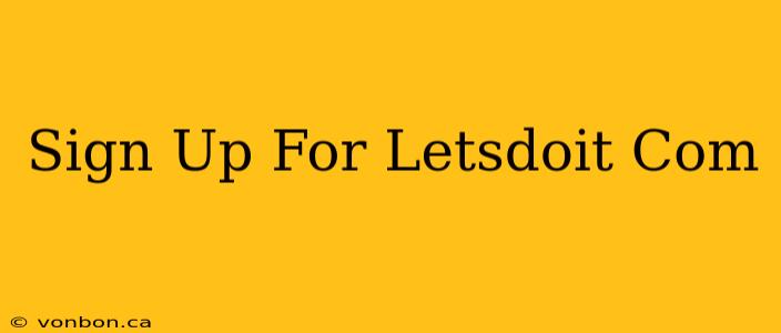 Sign Up For Letsdoit Com