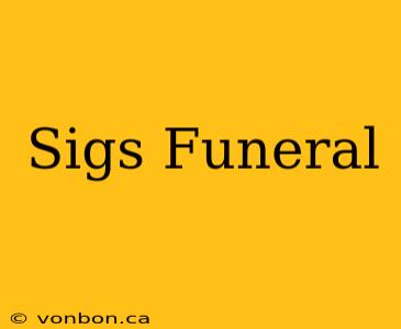 Sigs Funeral