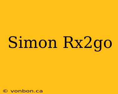 Simon Rx2go