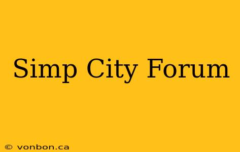 Simp City Forum