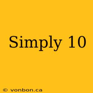 Simply 10