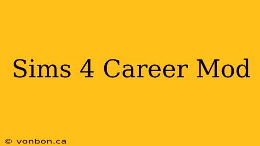 Sims 4 Career Mod