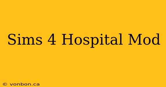 Sims 4 Hospital Mod