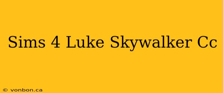 Sims 4 Luke Skywalker Cc