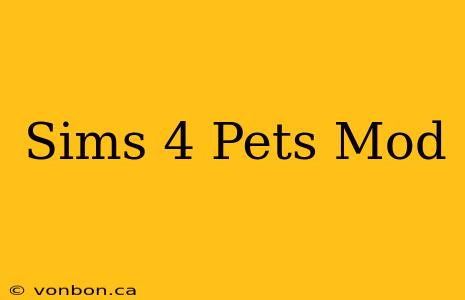 Sims 4 Pets Mod