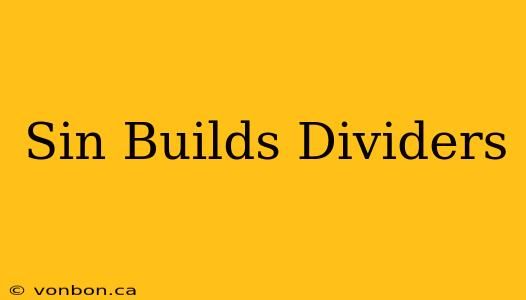 Sin Builds Dividers