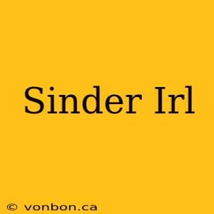 Sinder Irl