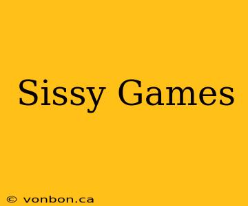 Sissy Games