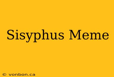 Sisyphus Meme