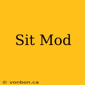 Sit Mod