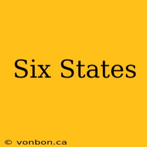 Six States