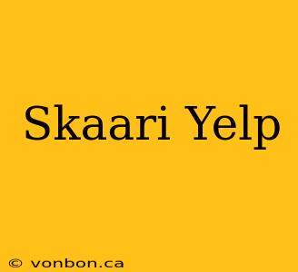 Skaari Yelp