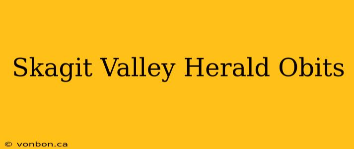 Skagit Valley Herald Obits