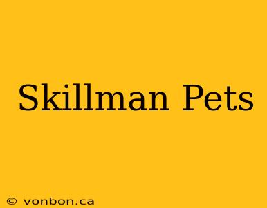 Skillman Pets