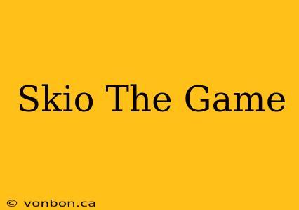 Skio The Game