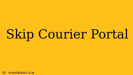 Skip Courier Portal