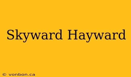 Skyward Hayward