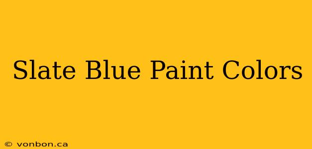 Slate Blue Paint Colors