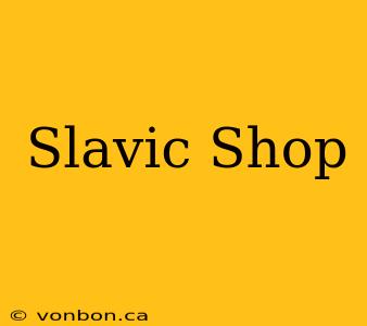 Slavic Shop