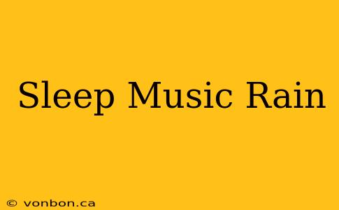 Sleep Music Rain