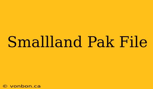 Smallland Pak File