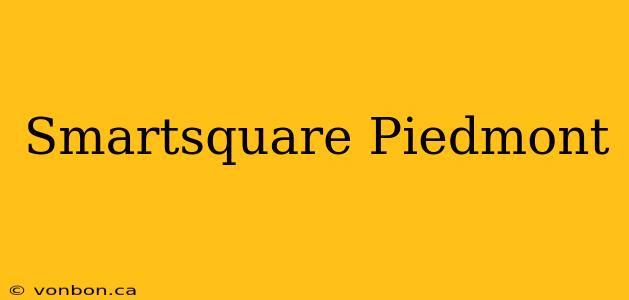 Smartsquare Piedmont