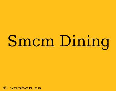 Smcm Dining