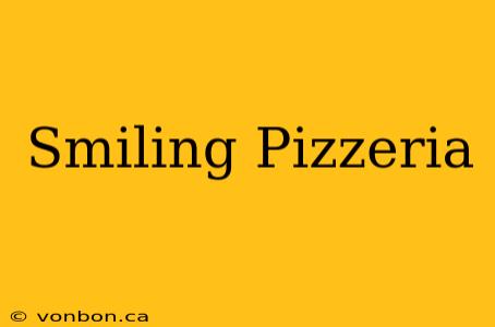 Smiling Pizzeria