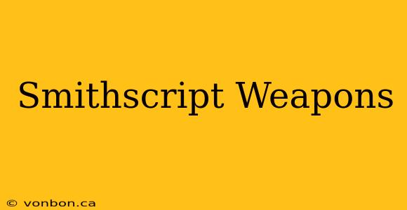 Smithscript Weapons