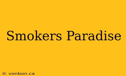 Smokers Paradise