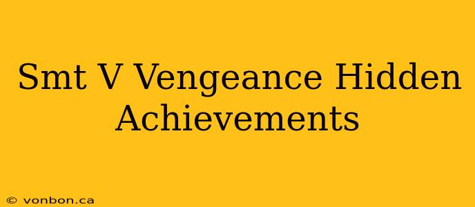 Smt V Vengeance Hidden Achievements