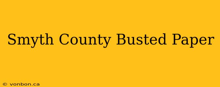 Smyth County Busted Paper