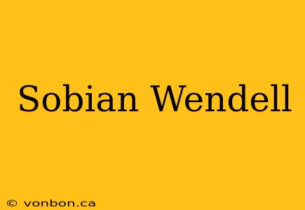 Sobian Wendell