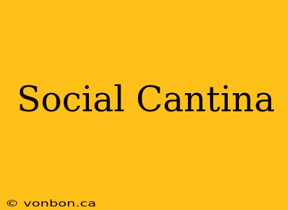 Social Cantina