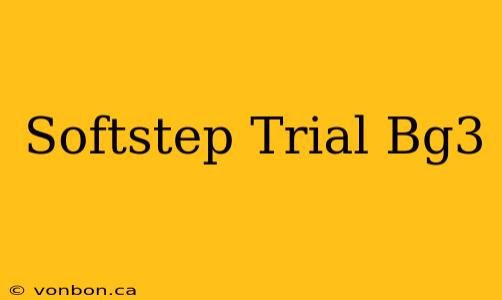 Softstep Trial Bg3