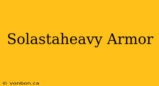 Solastaheavy Armor