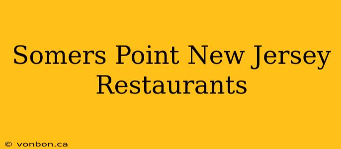 Somers Point New Jersey Restaurants