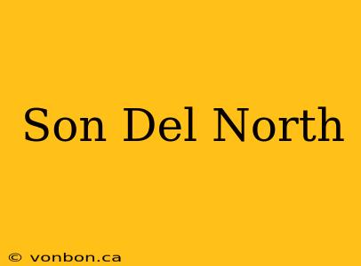 Son Del North