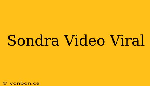 Sondra Video Viral