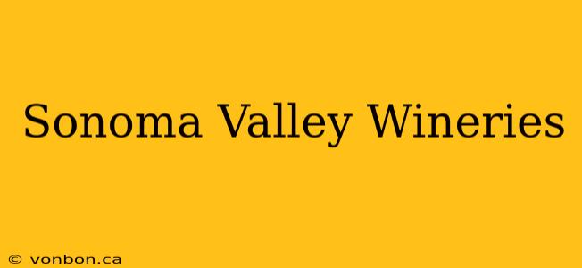 Sonoma Valley Wineries