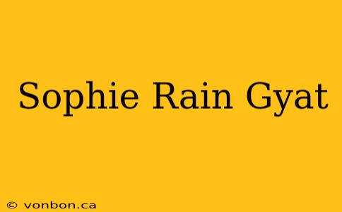 Sophie Rain Gyat