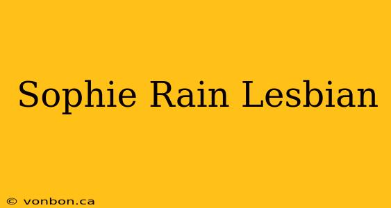 Sophie Rain Lesbian