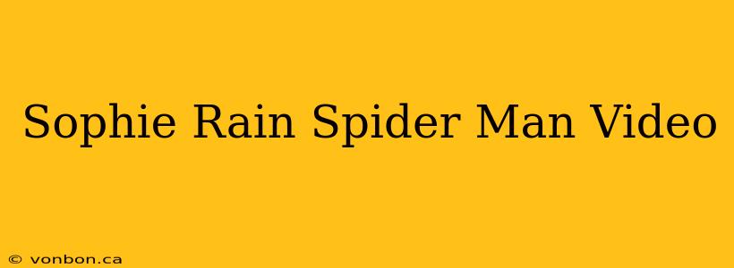 Sophie Rain Spider Man Video