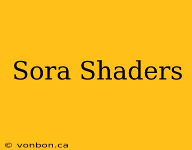 Sora Shaders