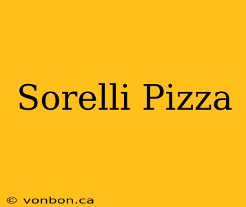 Sorelli Pizza