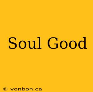 Soul Good