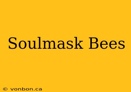 Soulmask Bees