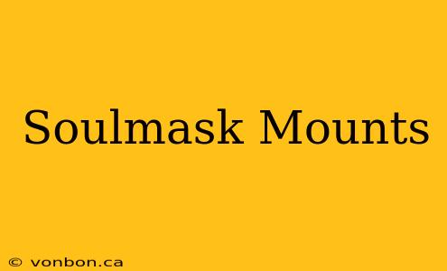 Soulmask Mounts