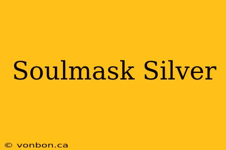 Soulmask Silver