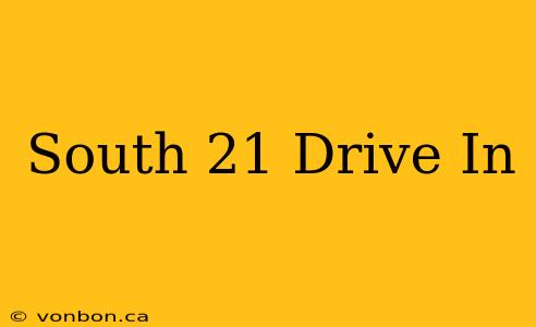 South 21 Drive In